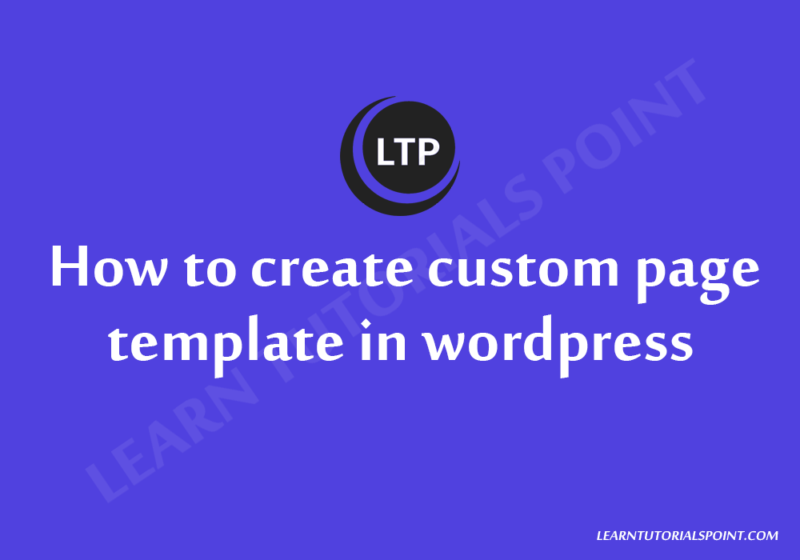 how-to-create-custom-page-template-in-wordpress-learn-tutorials-point